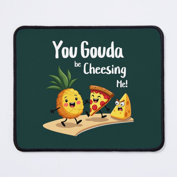 Item preview, You Gouda be cheesing me designed and sold by Visual-digital.