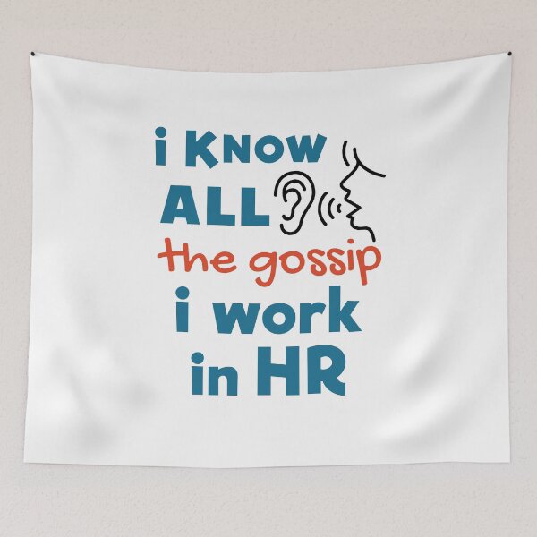 Item preview, I Know All the Gossip I Work in HR Funny Human Resources designed and sold by jaygo.