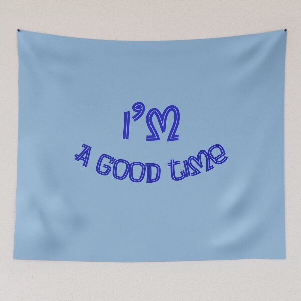Item preview, I'm A Good Time designed and sold by IronicalDesigns.