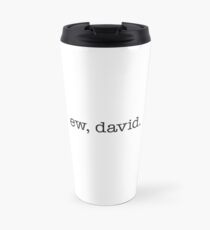 Ew, David. Travel Mug