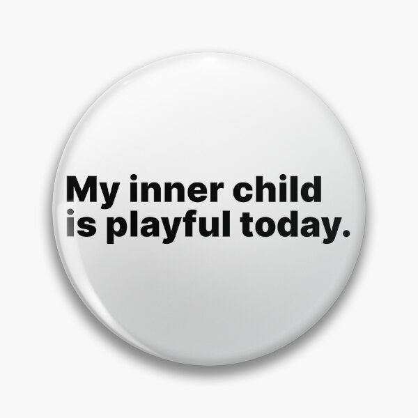 Item preview, My inner child is playful today | Black text designed and sold by ThingsOnTees.
