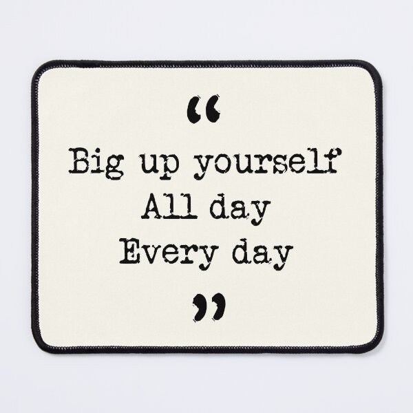 Item preview, Taskmaster quote | Big up yourself, all day, every day designed and sold by The-Keepers.