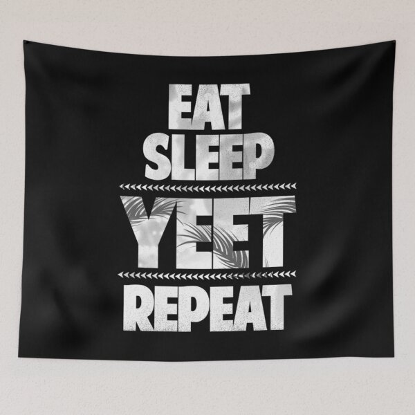Item preview, Eat Sleep Yeet Repeat designed and sold by eliasmariano.