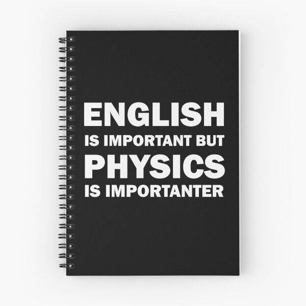 Item preview, Funny Physics Design: English Is Important, but Physics Is More Importanter designed and sold by Rami Khalifah.