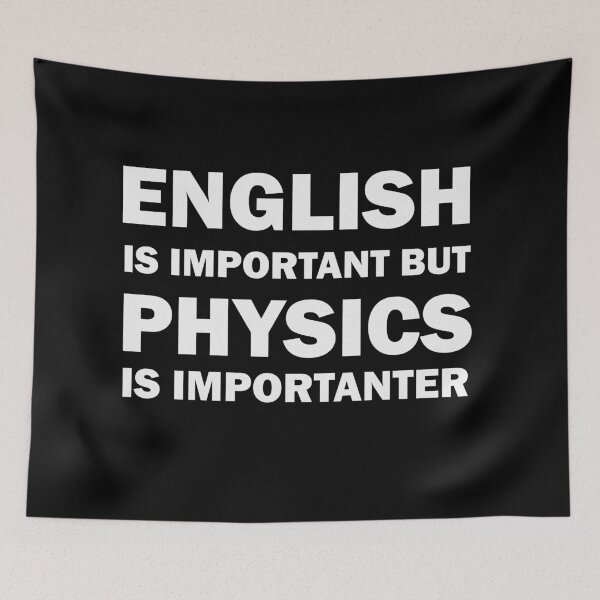 Item preview, Funny Physics Design: English Is Important, but Physics Is More Importanter designed and sold by Rami Khalifah.