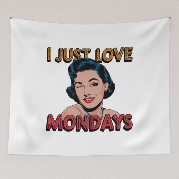 Item preview, I just love Mondays, Mondays, Work, funnyfits70, Humor, Funny, retro, vintages, funny quotes, animal humor, designed and sold by FunnyFits70.