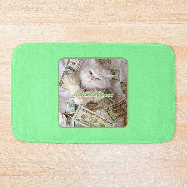 Item preview, Stop being poor, white cat with dollar bills designed and sold by Eternity Eventually.