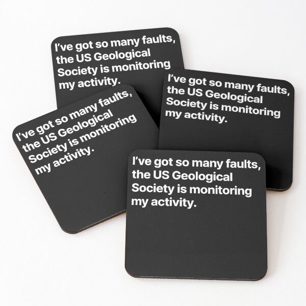 Item preview, I've got so many faults, the US Geological Society is monitoring my activity. designed and sold by BigOceanDesigns.