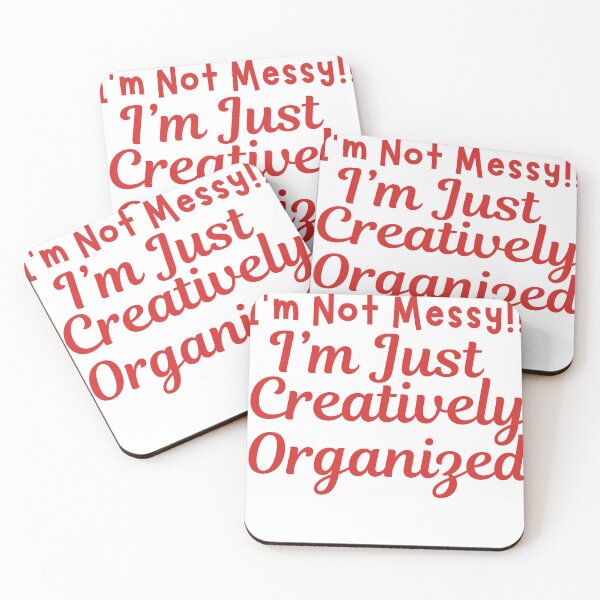Item preview, i'm not messy just creativlely organized designed and sold by SellingStuff91.