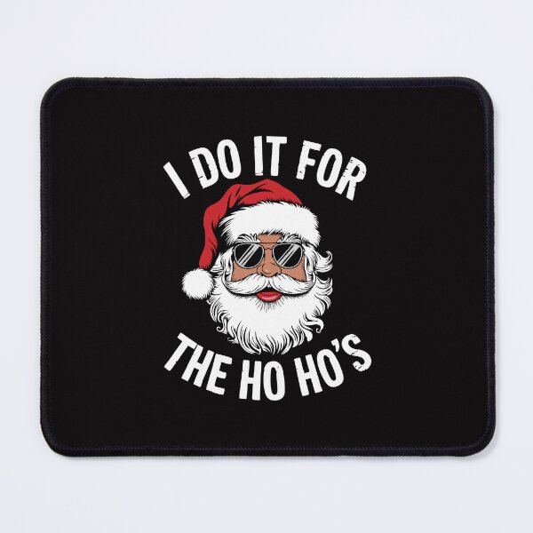 Item preview, I Do It For The Ho's -Rude Christmas -Rude Christmas Tee designed and sold by Isanoe.