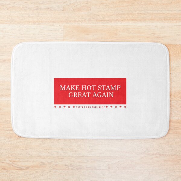 Item preview, Make Hot Stamp Great Again designed and sold by santanafirpo.