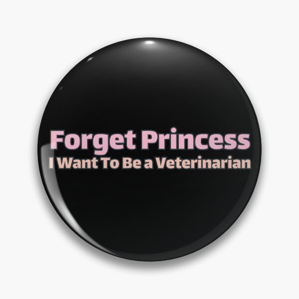 Item preview, Forget Princess I Want To Be a Veterinarian designed and sold by AlchemyColor.