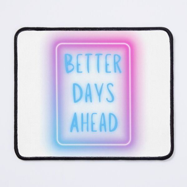 Item preview, Better Days Ahead designed and sold by theavgperson.