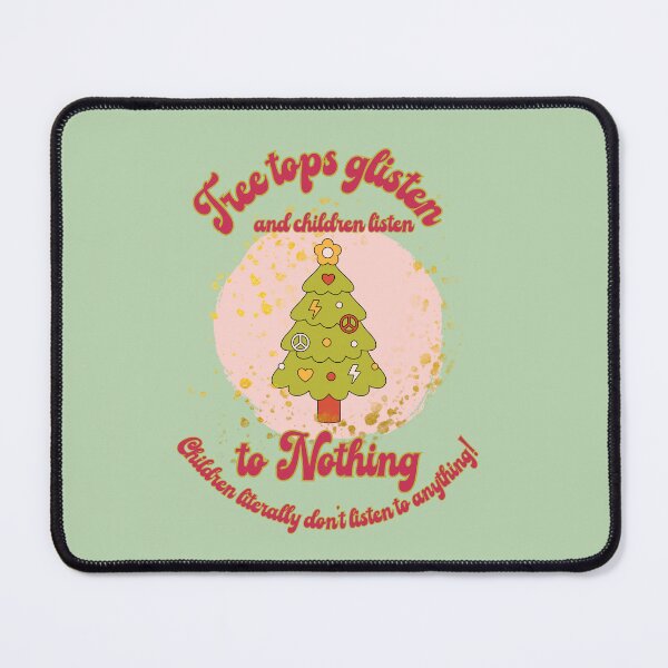 Item preview, Tree Tops Glisten & Children Don't Listen  designed and sold by saltyseacow.