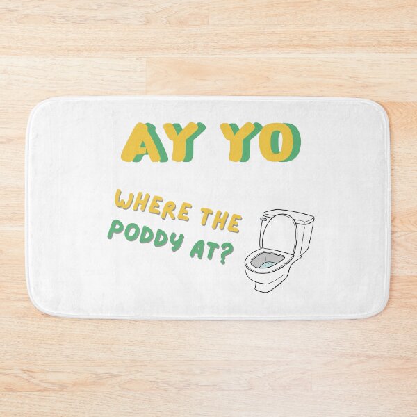 Item preview, AY YO Where The Poddy At? with toilet graphic designed and sold by Schmuckaholic.