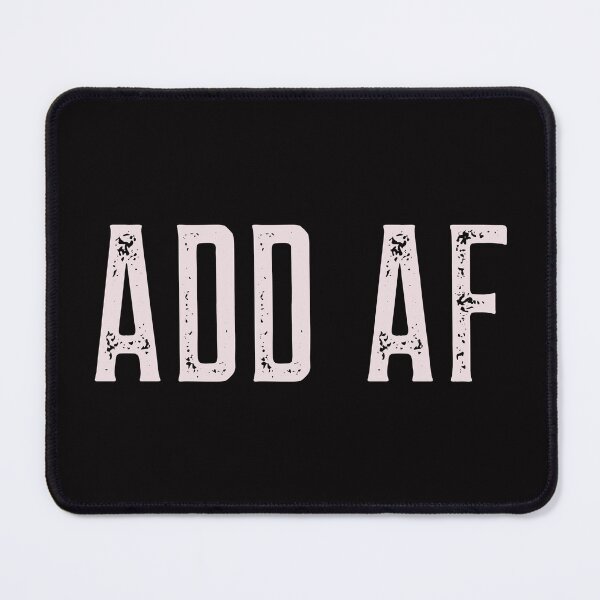 Item preview, ADD AF mental health designed and sold by stuffaf.