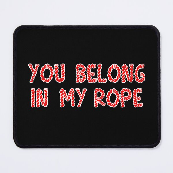 Item preview, Belong in my Rope Red designed and sold by LeatherRebel75.