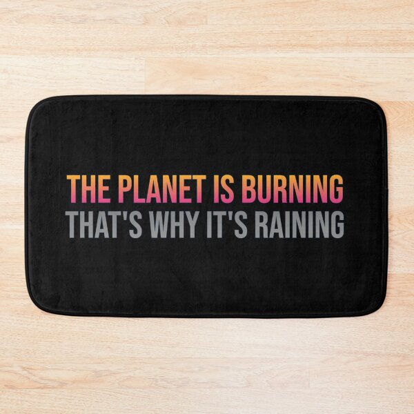 Item preview, The planet is burning that's why it's raining designed and sold by AlchemyColor.
