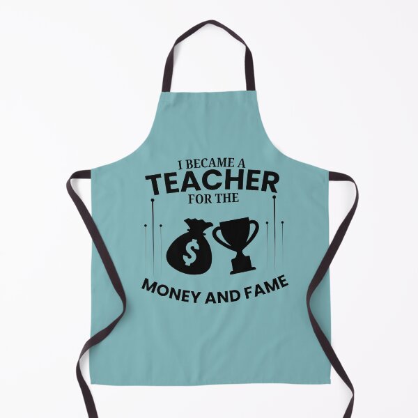 Item preview, Copy of Copy of I became a teacher for the money and fame designed and sold by Jerziv-C.