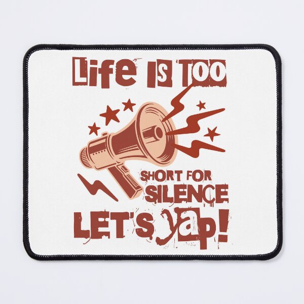 Item preview, Life Is Too Short For Silence Let's Yap | Yapping | Certified Yapper designed and sold by HosvPrint .s.