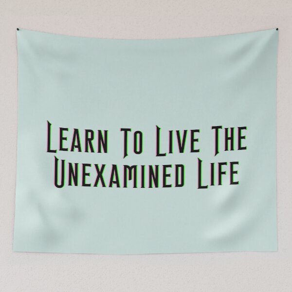 Item preview, Learn To Live The Unexamined Life - wicked designed and sold by Roze Quartz.