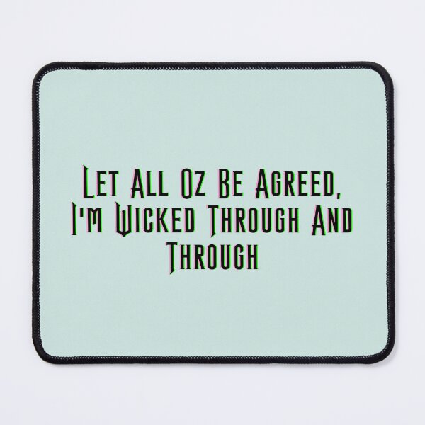 Item preview, Let All Oz Be Agreed, I'm Wicked Through And Through - Wicked designed and sold by Roze Quartz.