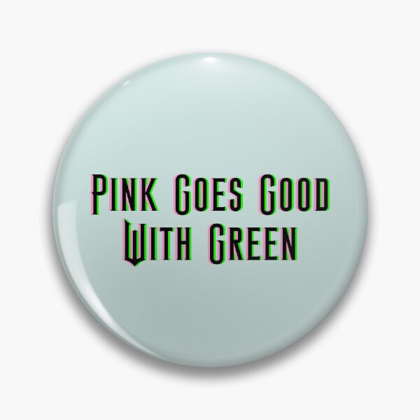 Item preview, Pink Goes Good With Green. - Wicked designed and sold by Roze Quartz.