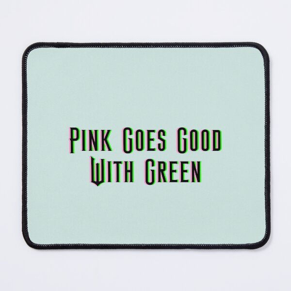 Item preview, Pink Goes Good With Green. - Wicked designed and sold by Roze Quartz.
