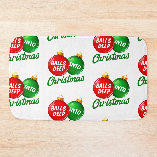 Item preview, Balls Deep Into Christmas - Funny Holiday Meme designed and sold by Earth Nature Creations.