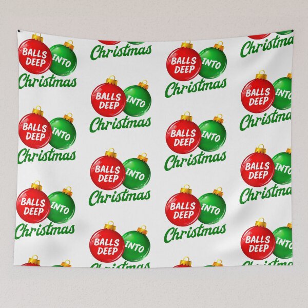 Item preview, Balls Deep Into Christmas - Funny Holiday Meme designed and sold by Earth Nature Creations.