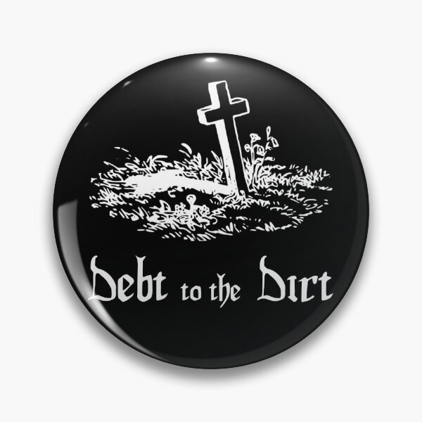 Item preview, Debt To The Dirt (White) designed and sold by DropDeadDsgns.