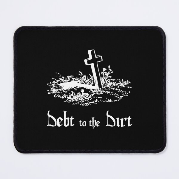 Item preview, Debt To The Dirt (White) designed and sold by DropDeadDsgns.