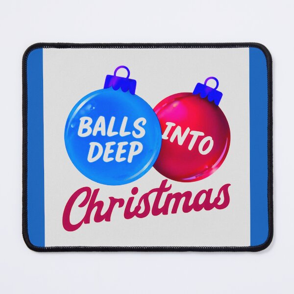 Item preview, Balls Deep Into Christmas - Funny Holiday Meme in Blue designed and sold by Earth Nature Creations.