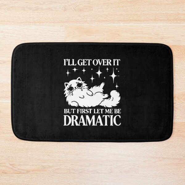 Item preview, I’ll Get Over It, But First Let Me Be Dramatic - Funny Cat Humor designed and sold by chantastical.