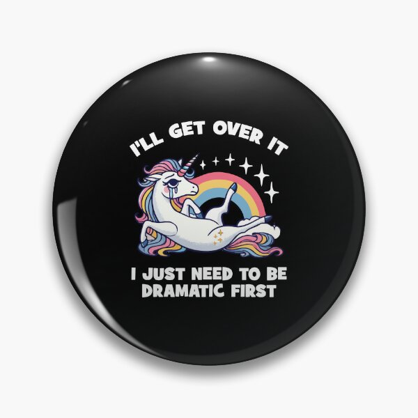Item preview, I’ll Get Over It, I Just Need To Be Dramatic First - Funny Unicorn Humor designed and sold by chantastical.