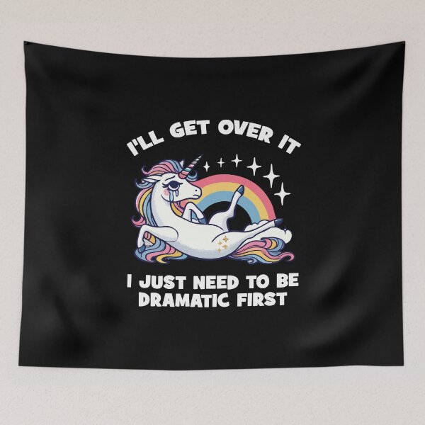 Item preview, I’ll Get Over It, I Just Need To Be Dramatic First - Funny Unicorn Humor designed and sold by chantastical.
