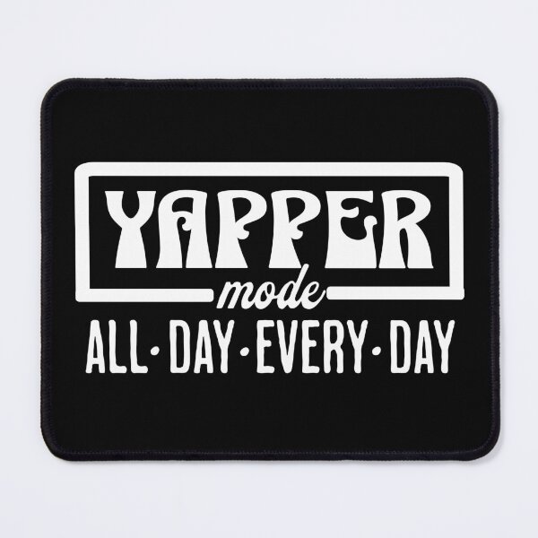 Item preview, Yapper Mode All Day Every Day | Professional Yapper | Certified designed and sold by HosvPrint .s.