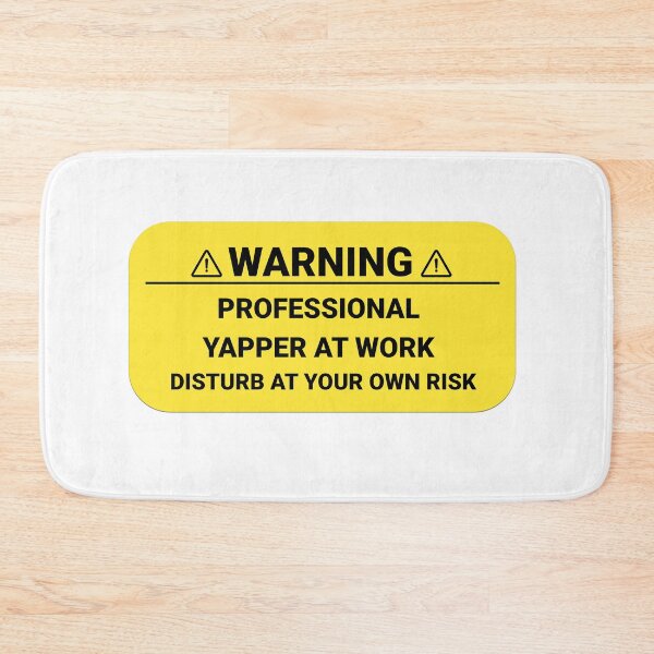 Item preview, Warning Professional Yapper At Work Disturb At Your Own Risk | Funny Certified designed and sold by HosvPrint .s.