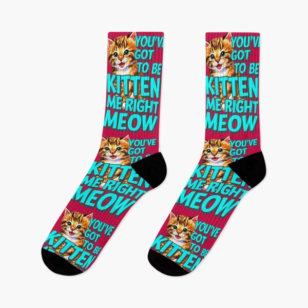 Item preview, You've Got To Be Kitten Me Right Meow Cat Quote designed and sold by TheArtOfPat.
