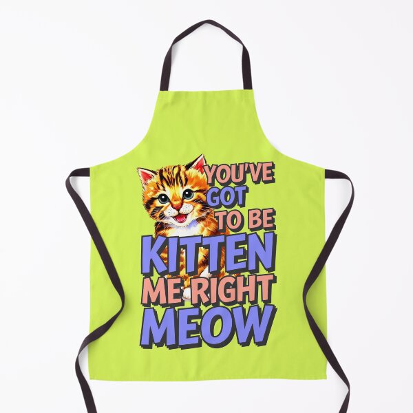 Item preview, You've Got To Be Kitten Me Right Meow Cat Quote designed and sold by TheArtOfPat.