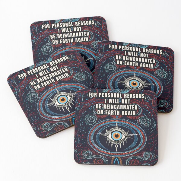 Item preview, FOR PERSONAL REASONS, I WILL NOT BE REINCARNATED ON EARTH AGAIN. designed and sold by La Loca.
