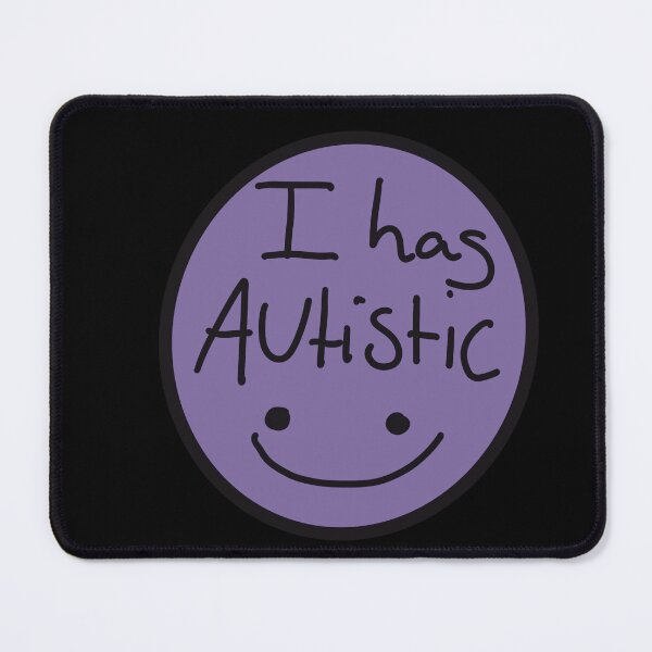 Item preview, I has autistic designed and sold by KatScarlet.
