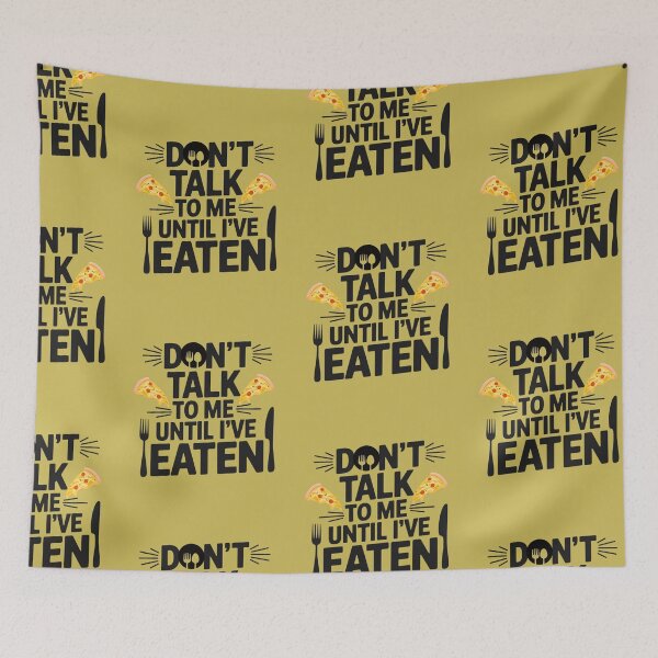 Item preview, Don't Talk To Me Until I've Eaten  designed and sold by artofProduct.