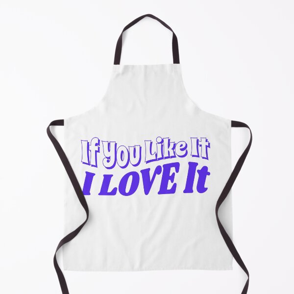 Item preview, If You Like It, I Love It designed and sold by IronicalDesigns.