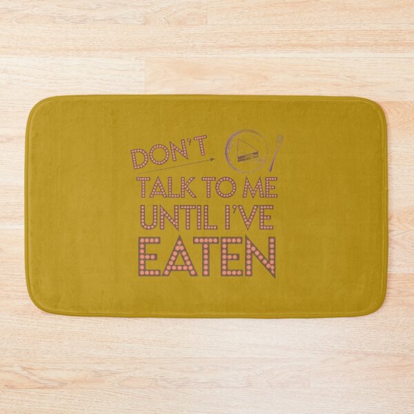 Item preview,  Don't Talk To Me Until I've Eaten  designed and sold by artofProduct.