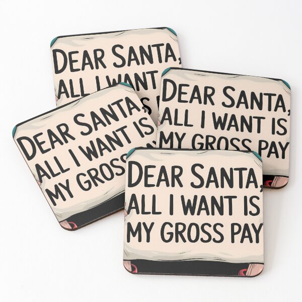 Item preview, Dear Santa, All I Want Is My Gross Pay - Funny Holiday Gift designed and sold by VaskarPaul.