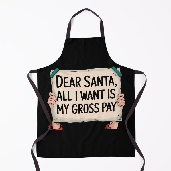 Item preview, Dear Santa, All I Want Is My Gross Pay - Funny Holiday Gift designed and sold by VaskarPaul.