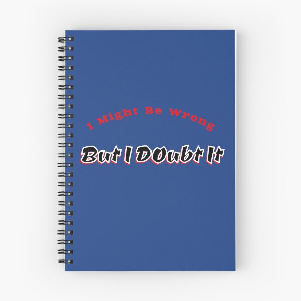 Item preview, I Might Be Wrong, But I Doubt It designed and sold by IronicalDesigns.