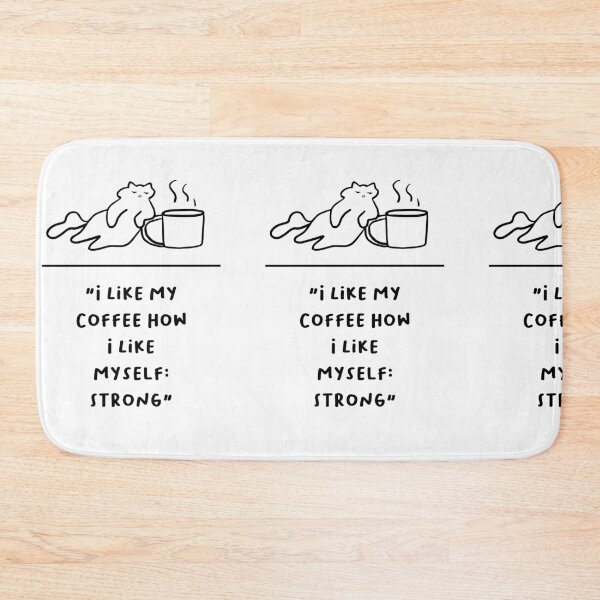 Item preview, I Like My Coffee How I Like Myself: Strong – Empowering Cat Coffee Art designed and sold by RM-Journey.