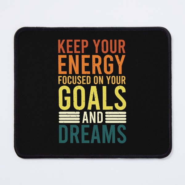 Item preview, Keep your energy focused on your goals and dreams Motivational quote designed and sold by MouDantArts.